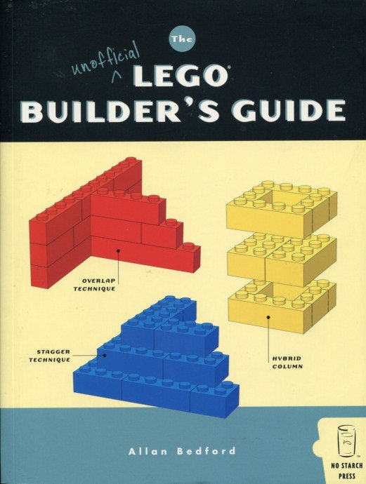 The Unofficial LEGO Builder’s Guide 1st edition